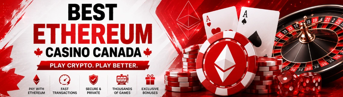 Best Ethereum Casino Canada with ETH payments, casino games and crypto gaming features